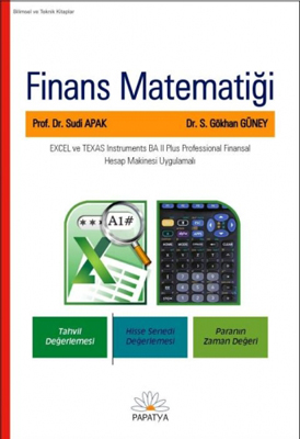 Finans Matematiği: Excel ve Texas Instruments Finansal Hesap Makinesi Uygulamalı